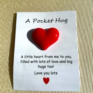 A Pocket Hug for someone who needs hugs and love!